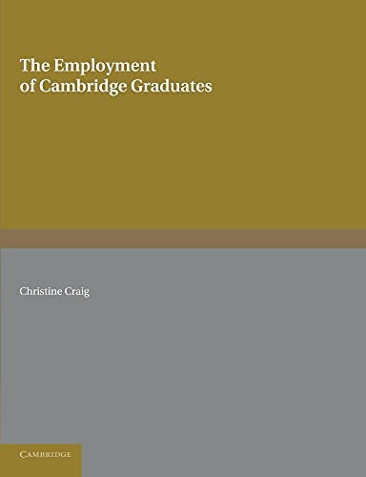 The Employment of Cambridge Graduates