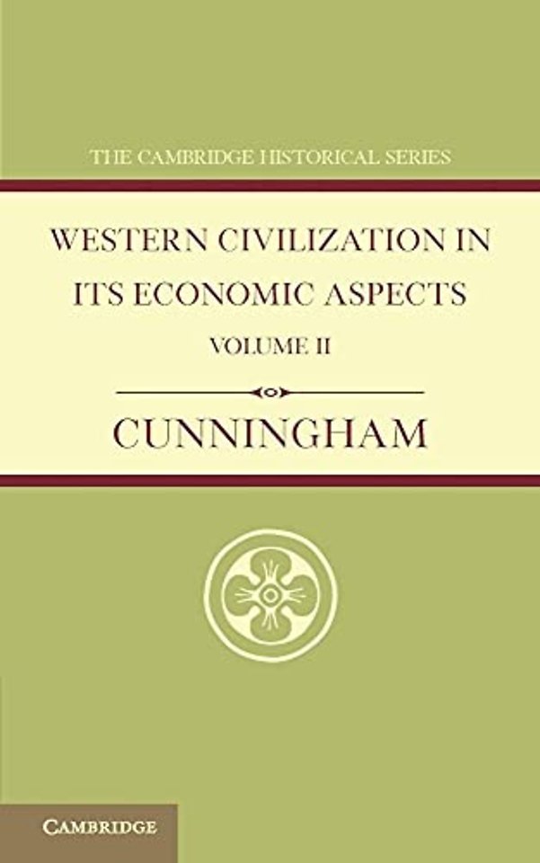 Western Civilization in its Economic Aspects: Volume 2, Medieval and Modern Times