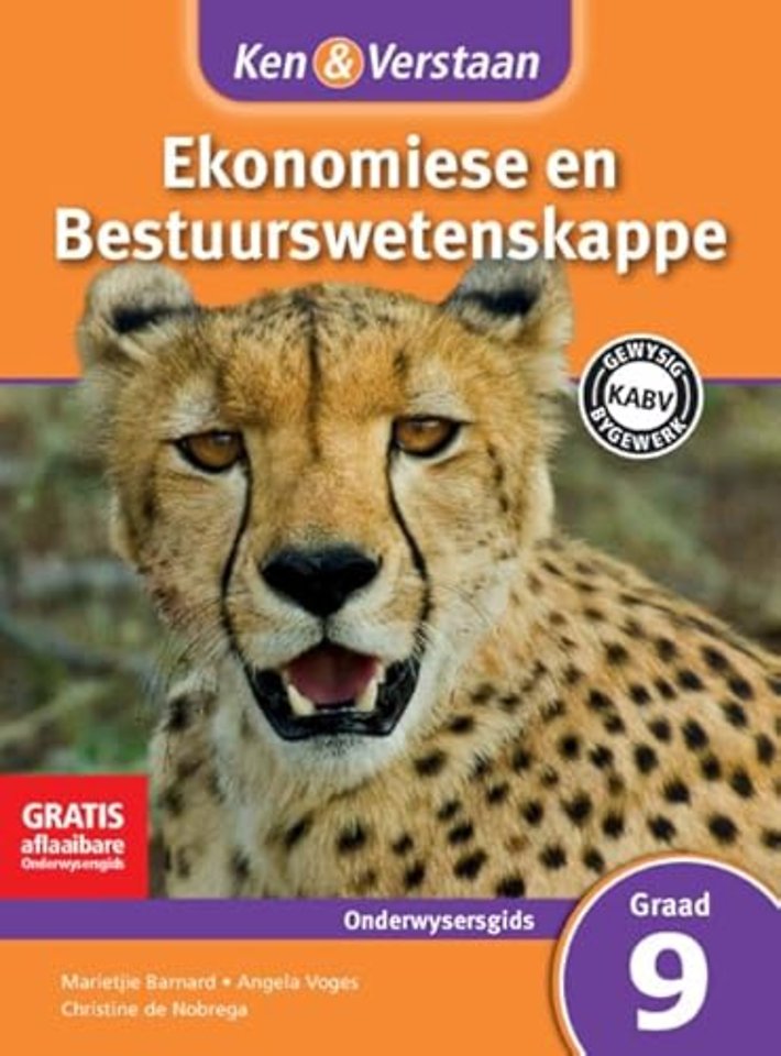 Ken & Verstaan Ekonomiese en Bestuurwetenskappe Onderwysersgids Graad 9
