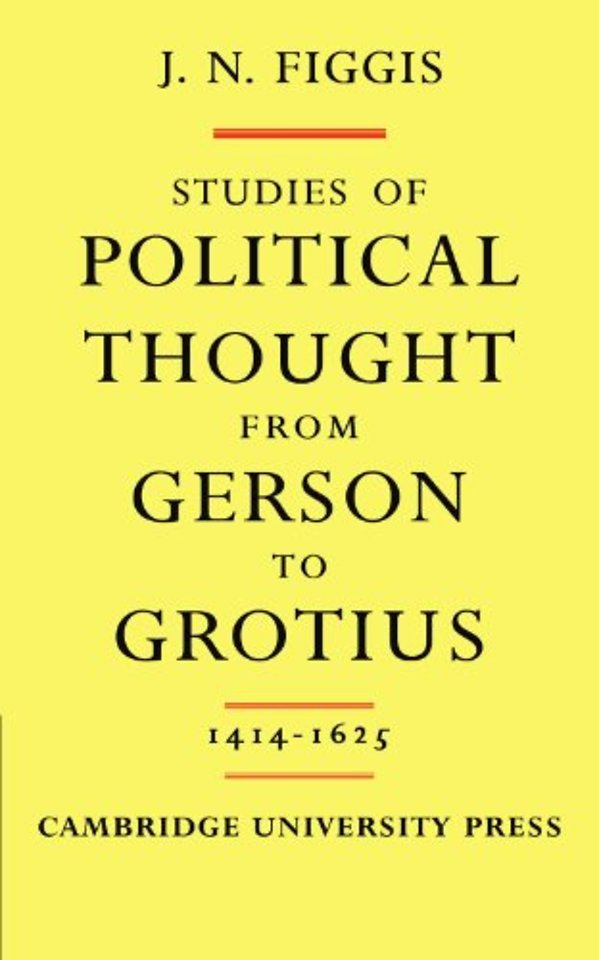 Studies of Political Thought from Gerson to Grotius
