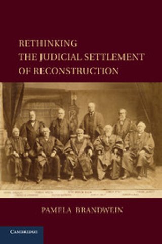 Rethinking the Judicial Settlement of Reconstruction