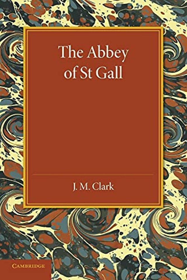 The Abbey of St. Gall as a Centre of Literature and Art
