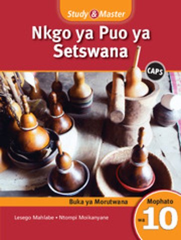 Study & Master Nkgo ya Puo ya Setswana Buka ya Moithuti Mophato wa 10