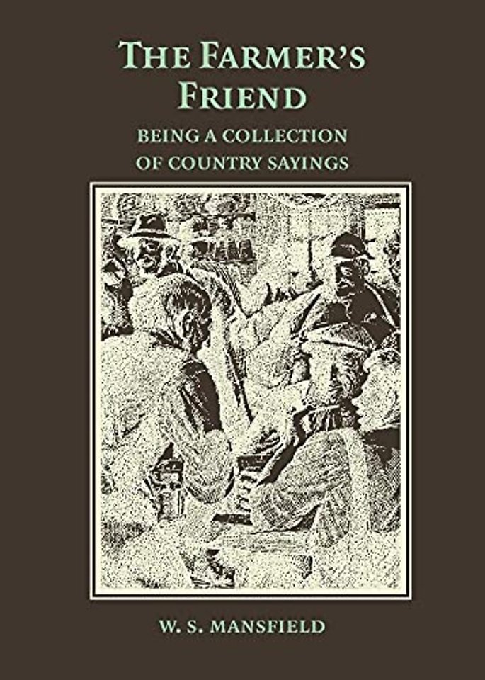 The Farmer's Friend; or, Wise Saws and Modern Instances