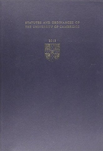 Statutes and Ordinances of the University of Cambridge 2013