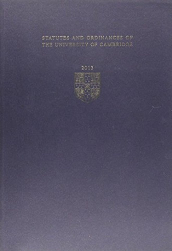 Statutes and Ordinances of the University of Cambridge 2013