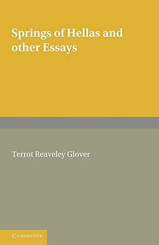 Springs of Hellas and Other Essays by T. R. Glover