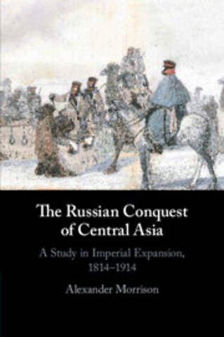 The Russian Conquest of Central Asia