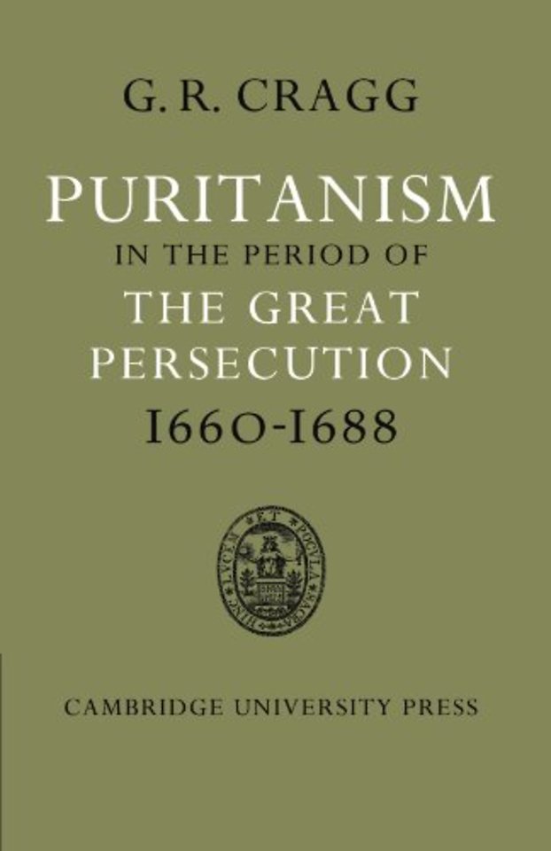 Puritanism in the Period of the Great Persecution 1660–1688