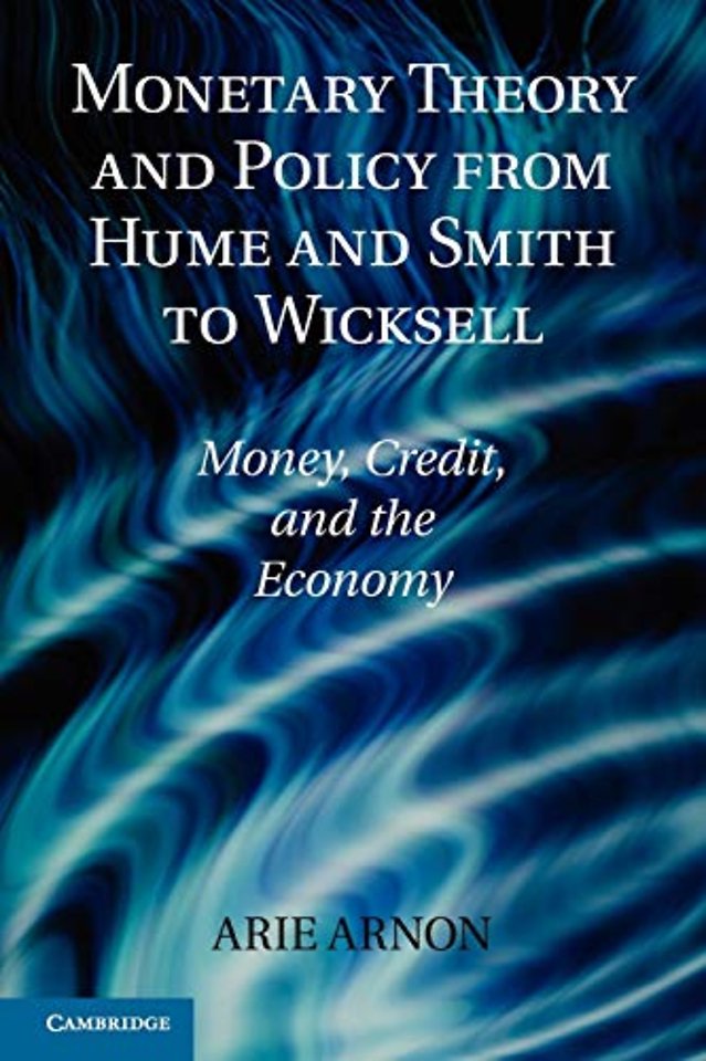 Monetary Theory and Policy from Hume and Smith to Wicksell