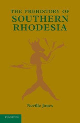 The Prehistory of Southern Rhodesia