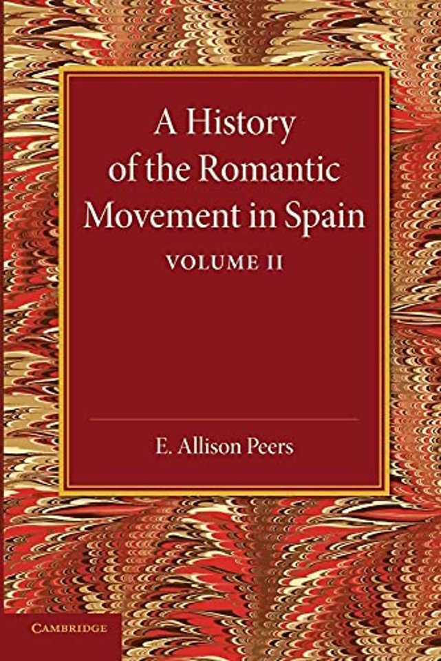 A History of the Romantic Movement in Spain: Volume 2