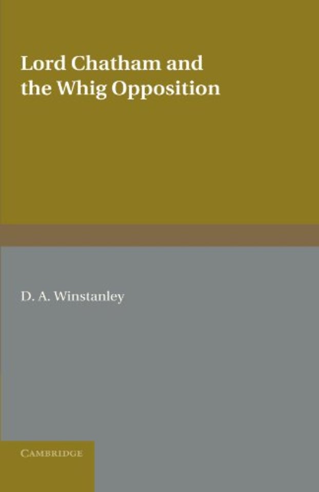 Lord Chatham and the Whig Opposition