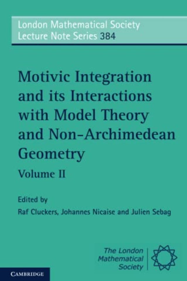 Motivic Integration and its Interactions with Model Theory and Non-Archimedean Geometry: Volume 2