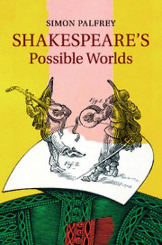Shakespeare's Possible Worlds