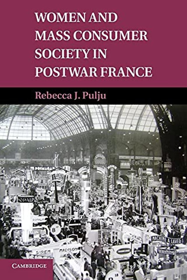 Women and Mass Consumer Society in Postwar France