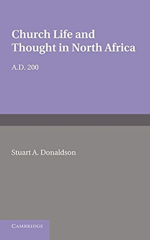 Church Life and Thought in North Africa AD 200