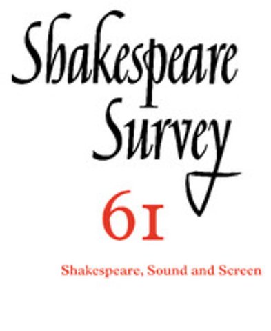 Shakespeare Survey: Volume 61, Shakespeare, Sound and Screen