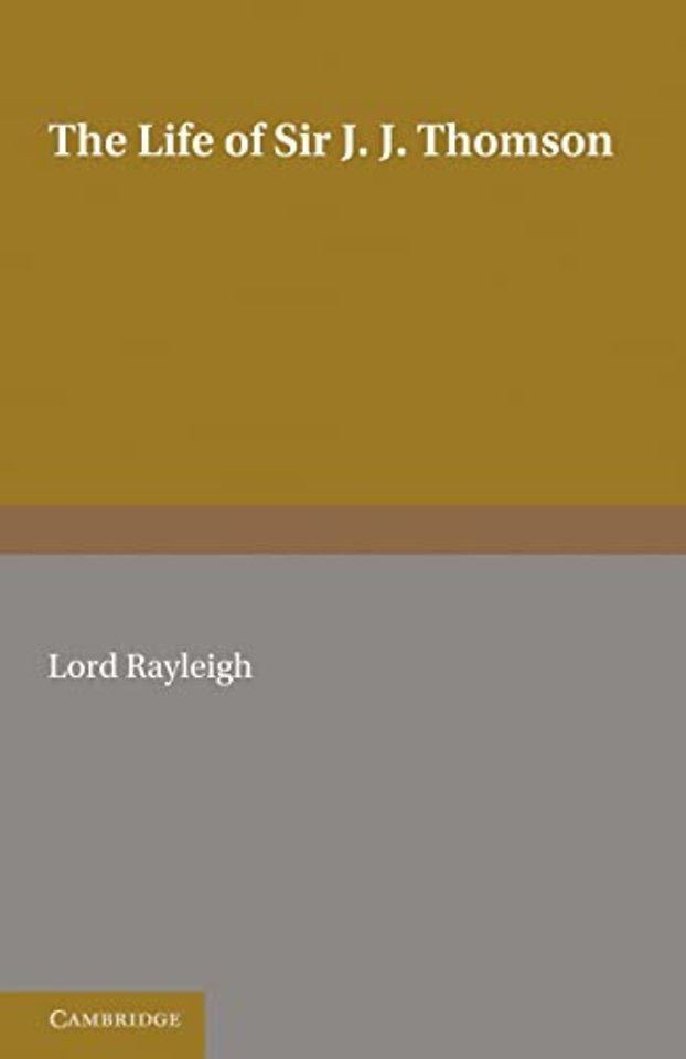 The Life of Sir J. J. Thomson
