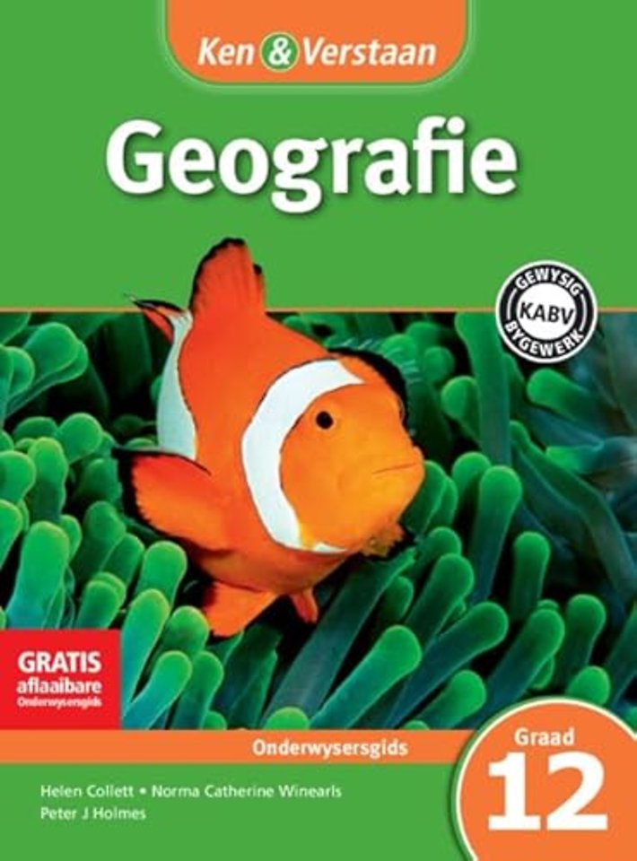 Ken & Verstaan Geografie Onderwysersgids Graad 12