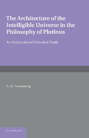 The Architecture of the Intelligible Universe in the Philosophy of Plotinus