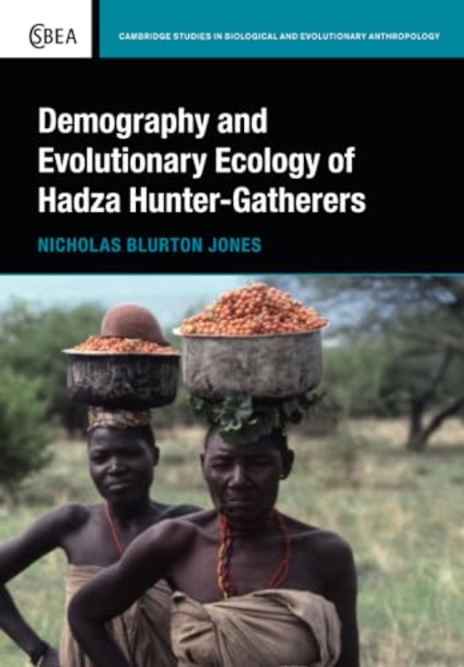 Demography and Evolutionary Ecology of Hadza Hunter-Gatherers