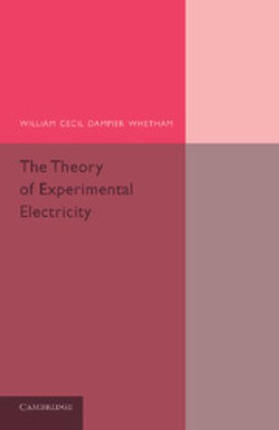 The Theory of Experimental Electricity