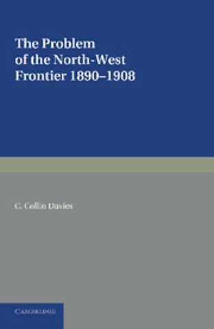 The Problem of the North-West Frontier, 1890–1908