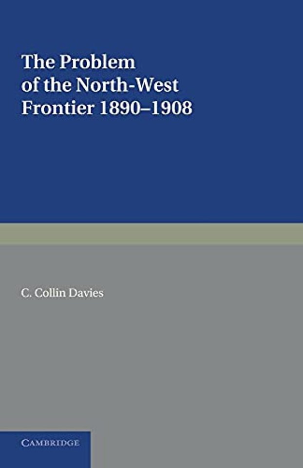 The Problem of the North-West Frontier, 1890–1908