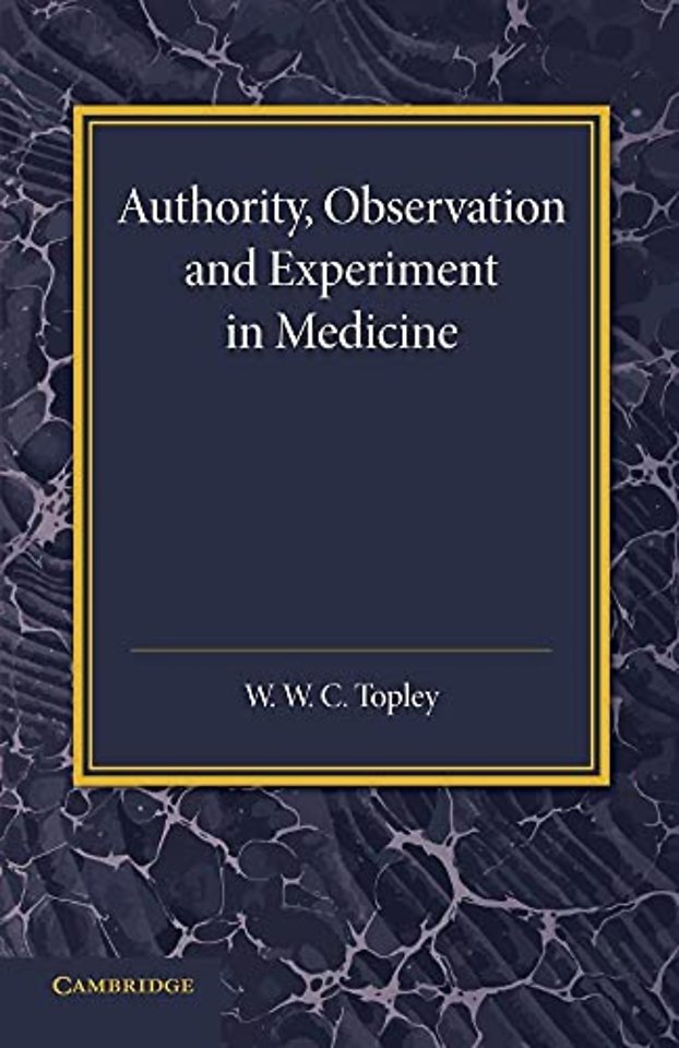 Authority, Observation and Experiment in Medicine