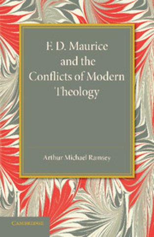 F. D. Maurice and the Conflicts of Modern Theology