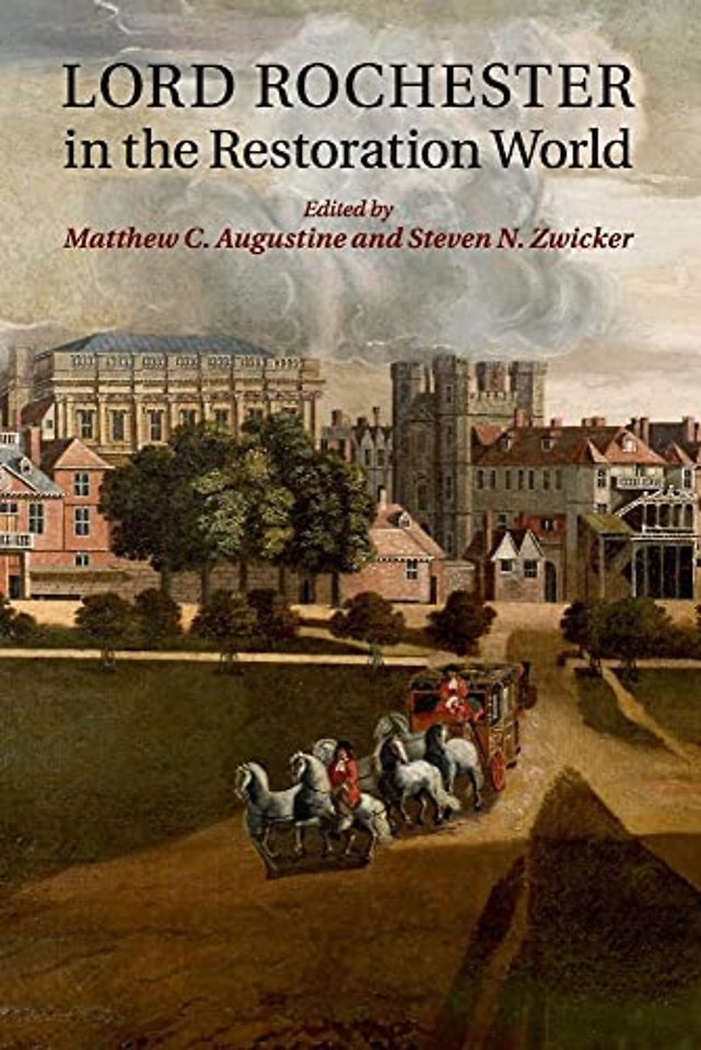 Lord Rochester in the Restoration World