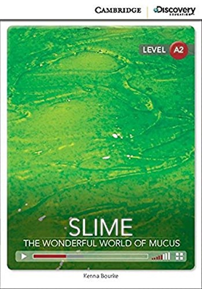 Slime: The Wonderful World of Mucus Low Intermediate Book with Online Access
