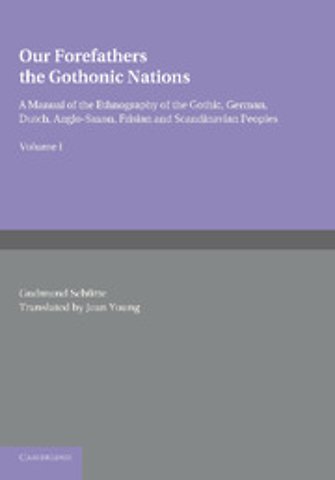 Our Forefathers: The Gothonic Nations: Volume 1
