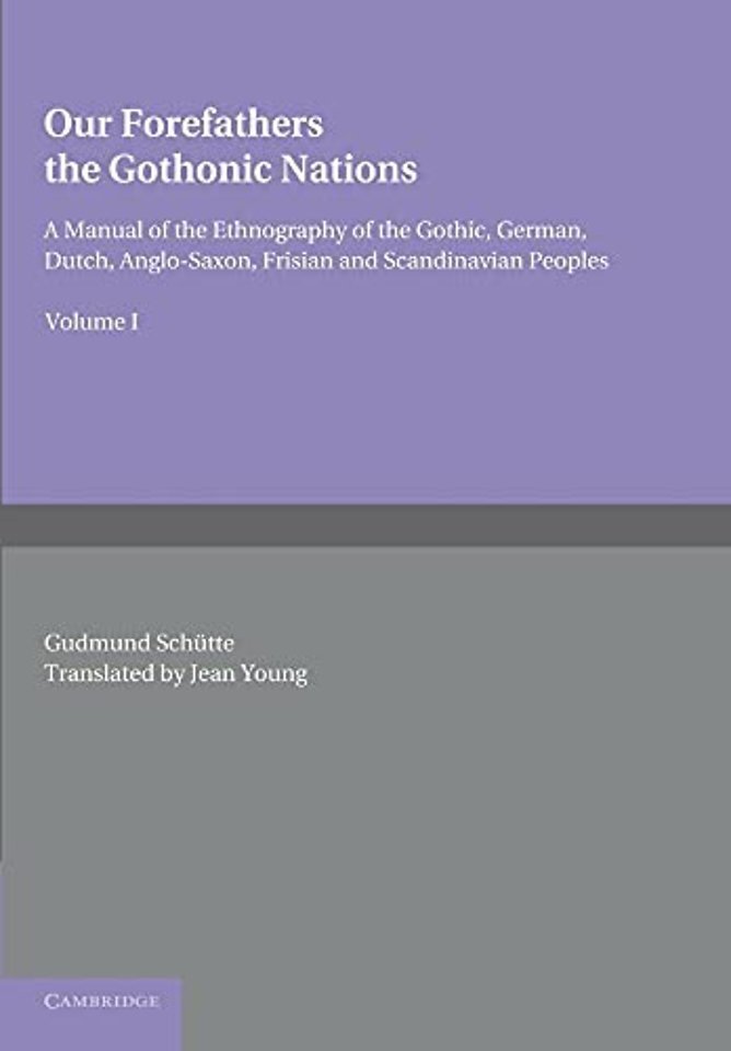Our Forefathers: The Gothonic Nations: Volume 1