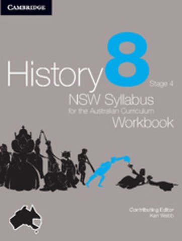 History NSW Syllabus for the Australian Curriculum Year 8 Stage 4 Workbook Workbook
