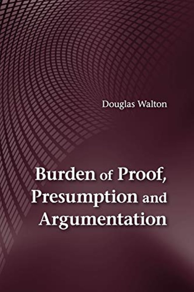 Burden of Proof, Presumption and Argumentation
