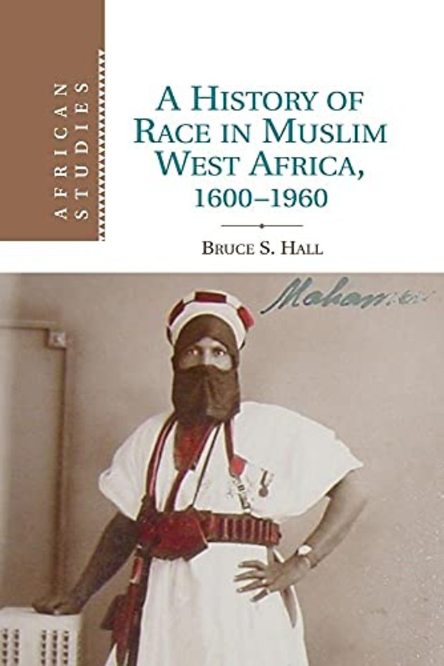 A History of Race in Muslim West Africa, 1600–1960