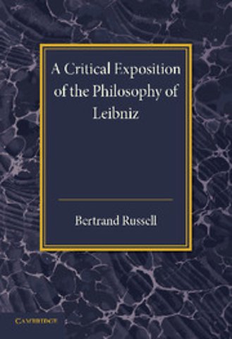 A Critical Exposition of the Philosophy of Leibniz