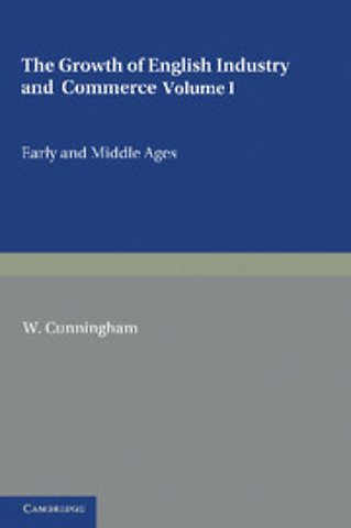 The Growth of English Industry and Commerce