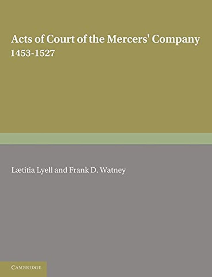 Acts of Court of the Mercers' Company 1453–1527
