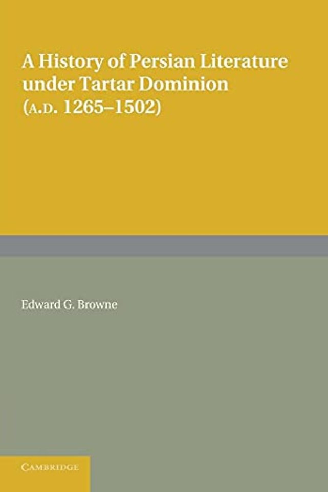 A History of Persian Literature under Tartar Dominion (AD 1265–1502)