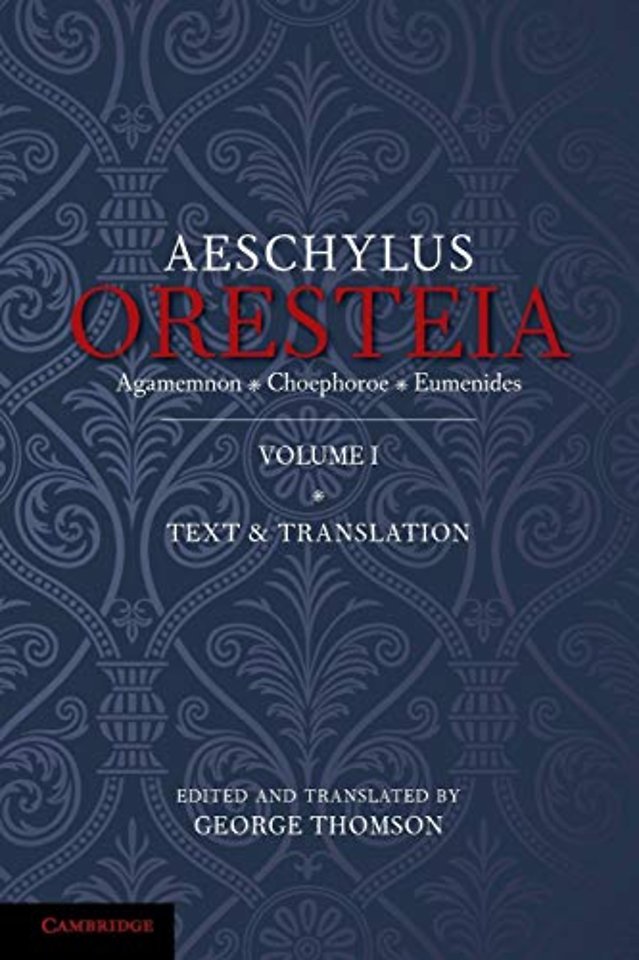 The Oresteia of Aeschylus: Volume 1