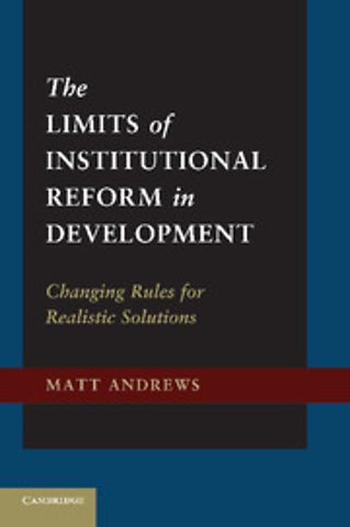 The Limits of Institutional Reform in Development