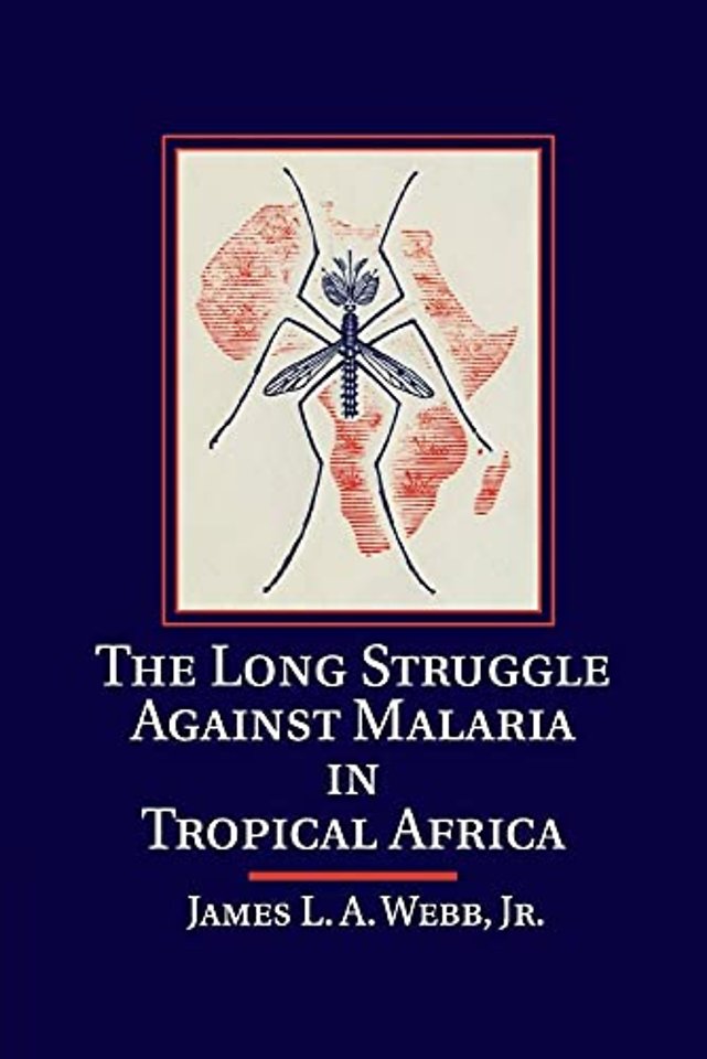 The Long Struggle against Malaria in Tropical Africa