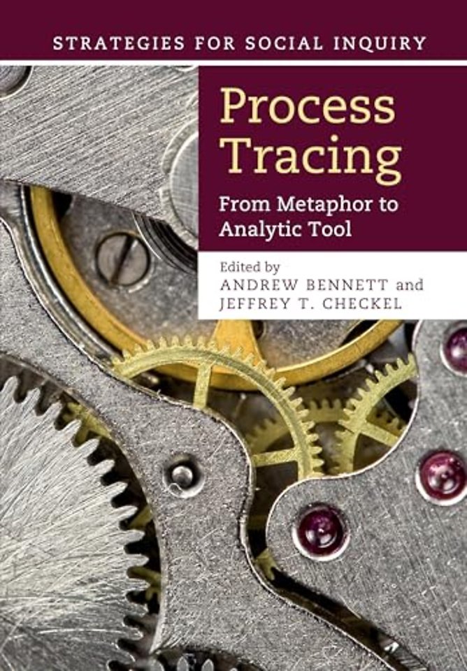 Process Tracing From Metaphor to Analytic Tool