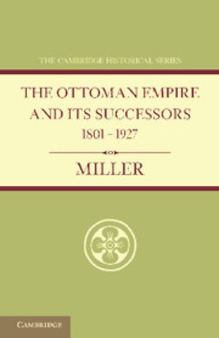 Ottoman Empire and its Successors 1801–1927