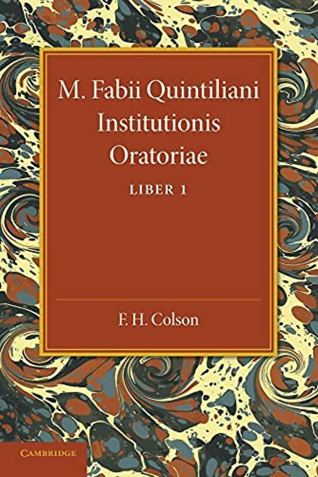 M. Fabii Quintiliani Institutionis Oratoriae Liber I