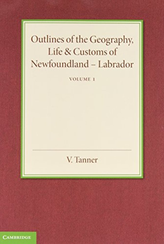 Outlines of the Geography, Life and Customs of Newfoundland–Labrador 2 Volume Set