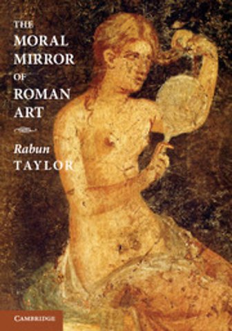 The Moral Mirror of Roman Art